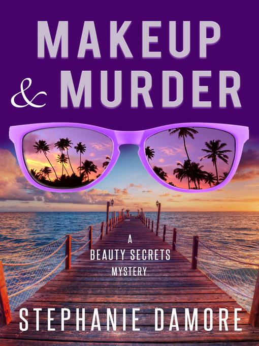 Title details for Makeup & Murder by Stephanie Damore - Available